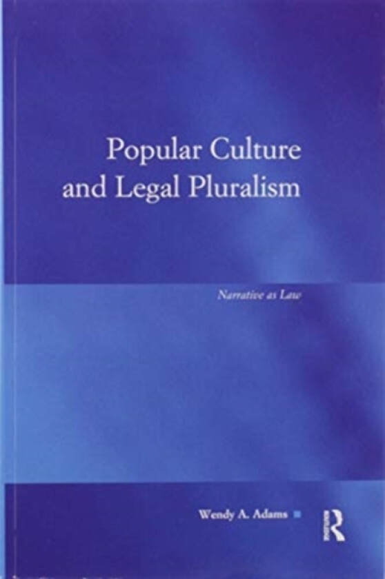 Popular Culture and Legal Pluralism av Wendy A Adams (Paperback)