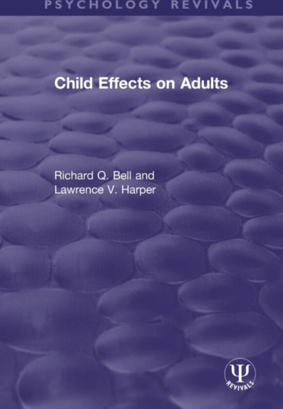 Child Effects on Adults av Richard Q. Bell, Lawrence V. Harper (Paperback)