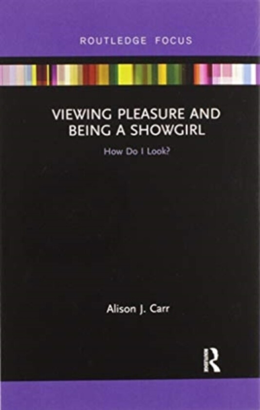 Viewing Pleasure and Being a Showgirl av Alison Carr (Paperback)