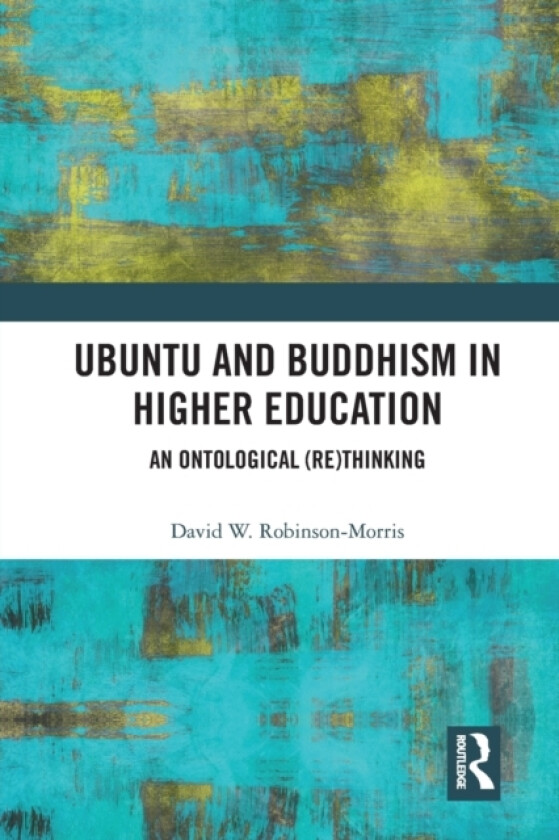 Ubuntu and Buddhism in Higher Education av David Robinson-Morris (Paperback)
