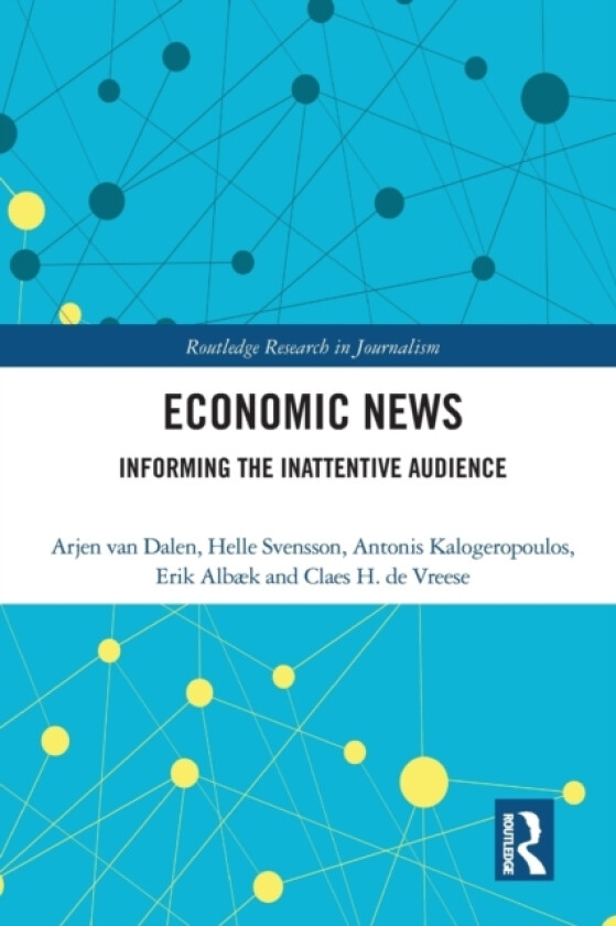 Economic News av Arjen van Dalen, Helle Svensson, Antonis Kalogeropoulos (Paperback)