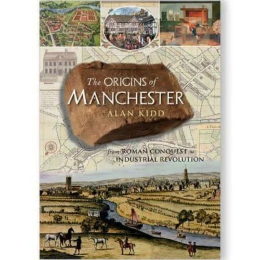 The Origins of Manchester av Alan Kidd