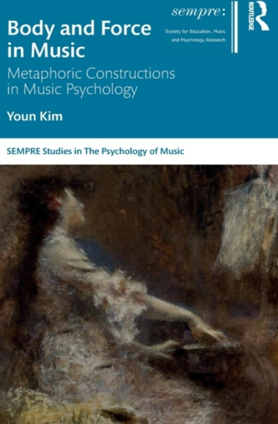 Body and Force in Music av Youn Kim (Hardcover)