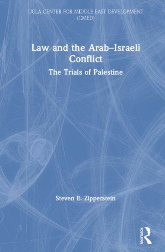 Law and the Arab–Israeli Conflict av Steven E. Zipperstein (Hardcover)