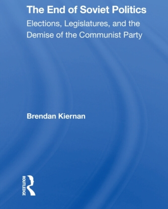 The End Of Soviet Politics av Brendan Kiernan (Paperback)