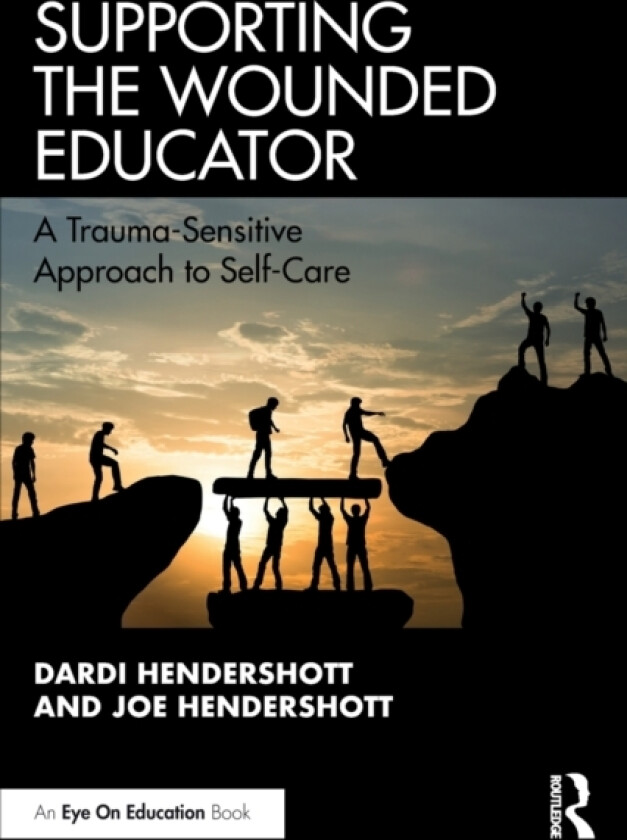 Supporting the Wounded Educator av Dardi Hendershott, Joe Hendershott (Paperback)