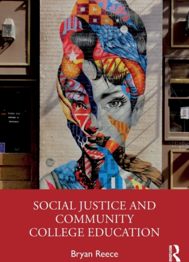 Social Justice and Community College Education av Bryan Reece (Paperback)