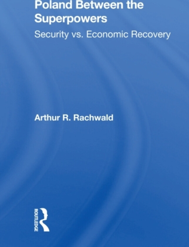 Poland Between The Superpowers av Arthur R Rachwald (Paperback)