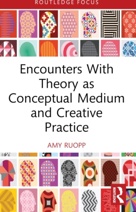 Encounters With Theory as Conceptual Medium and Creative Practice av Amy Ruopp (Paperback)