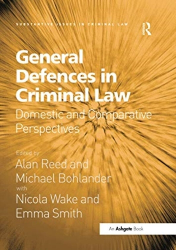 General Defences in Criminal Law av Alan Reed, Michael Bohlander (Paperback)