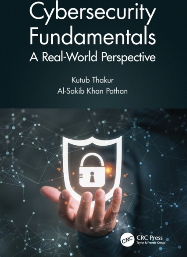 Cybersecurity Fundamentals av Kutub Thakur, Al-Sakib Khan Pathan (Paperback)