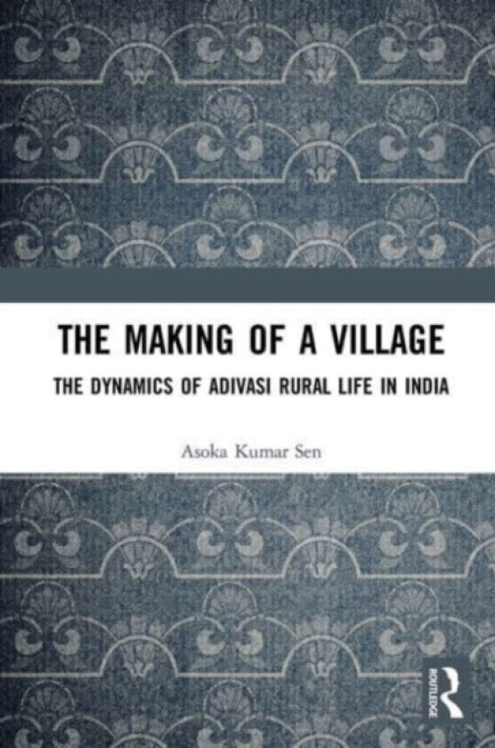 The Making of a Village av Asoka Kumar Sen (Paperback)