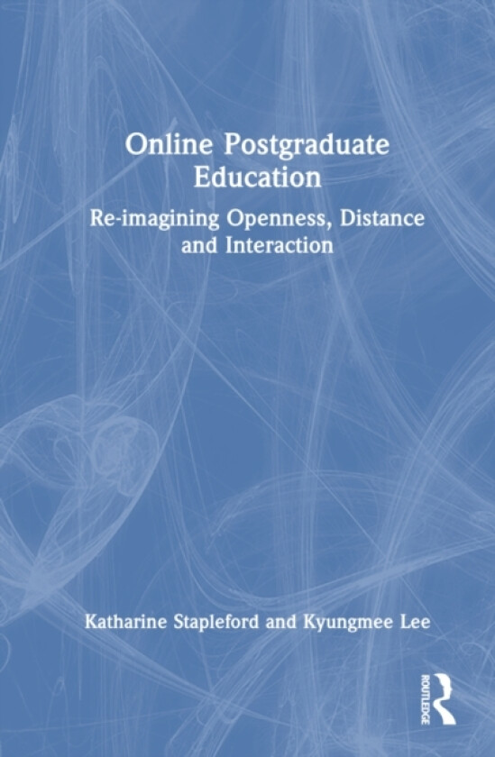 Online Postgraduate Education av Katharine Stapleford, Kyungmee Lee (Hardcover)