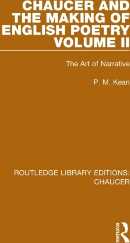 Chaucer and the Making of English Poetry, Volume 2 av P.M. Kean (Paperback)