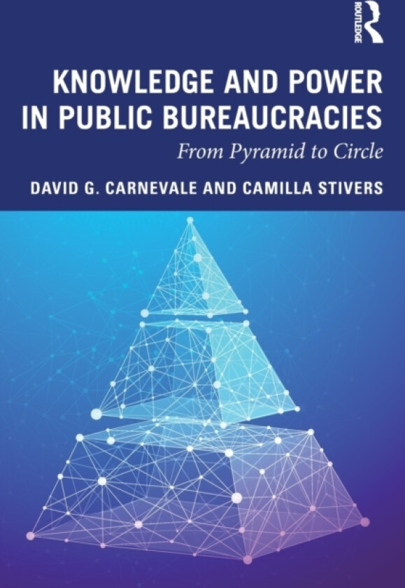 Knowledge and Power in Public Bureaucracies av David Carnevale, Camilla Stivers (Paperback)
