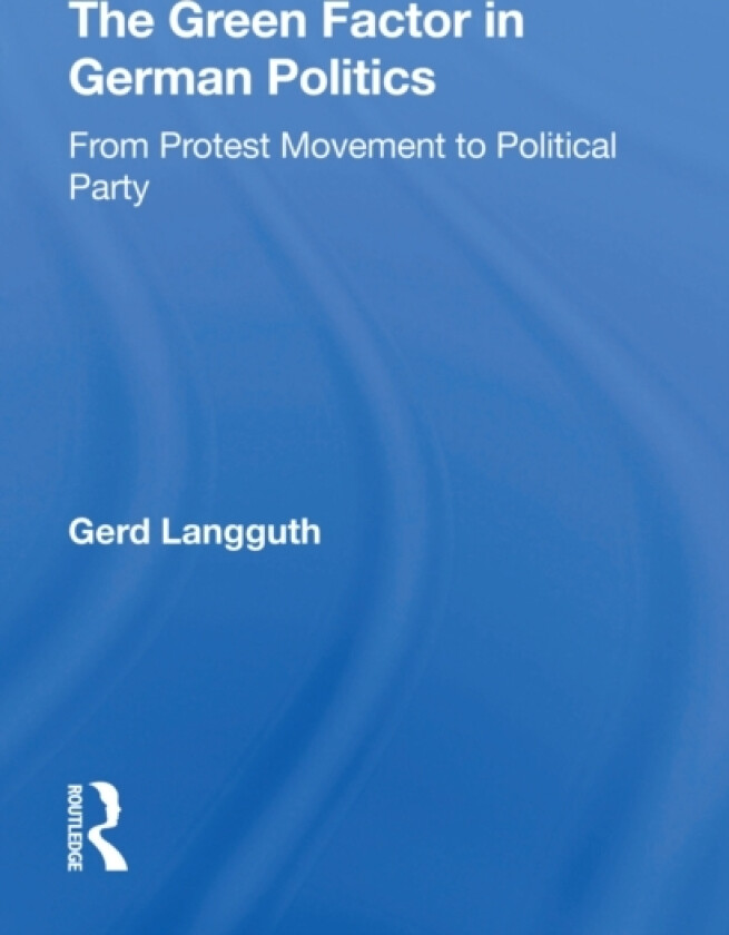 The Green Factor In German Politics av Gerd Langguth (Paperback)