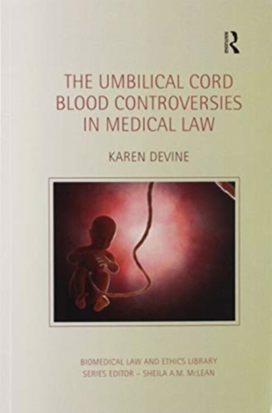 The Umbilical Cord Blood Controversies in Medical Law av Karen Devine (Paperback)
