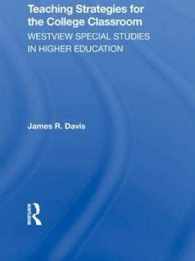Teaching Strategies For The College Classroom av James Davis (Hardcover)