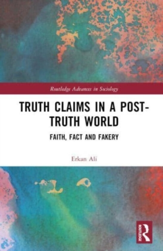 Truth Claims in a Post-Truth World av Erkan Ali (Hardcover)