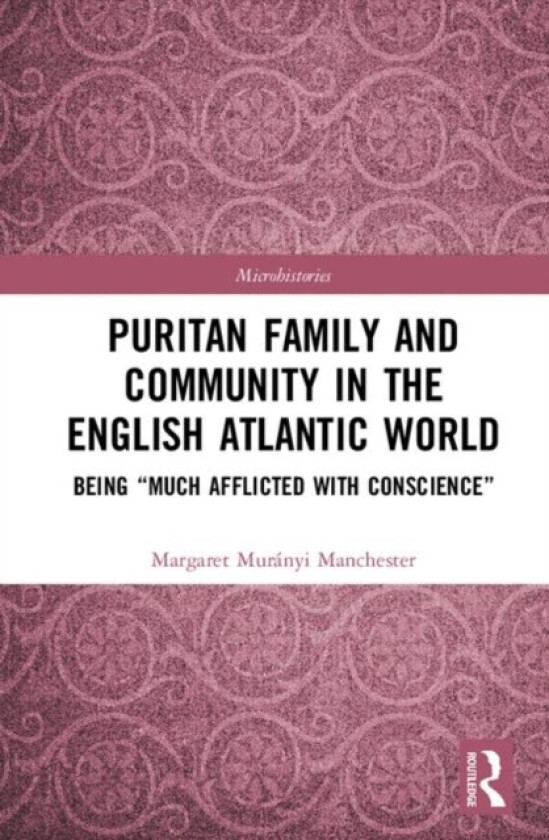Puritan Family and Community in the English Atlantic World av Margaret Manchester (Hardcover)