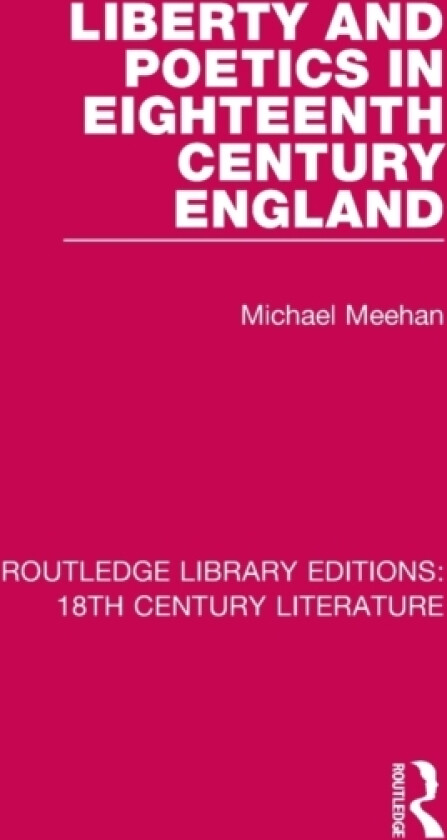 Liberty and Poetics in Eighteenth Century England av Michael Meehan (Paperback)