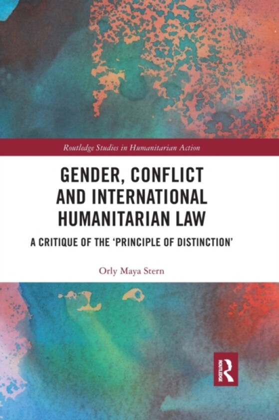 Gender, Conflict and International Humanitarian Law av Orly Maya Stern (Paperback)