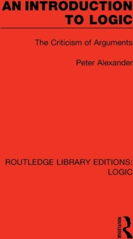 An Introduction to Logic av Peter Alexander (Paperback)