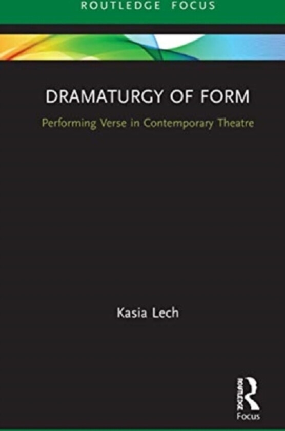 Dramaturgy of Form av Kasia Lech (Hardcover)