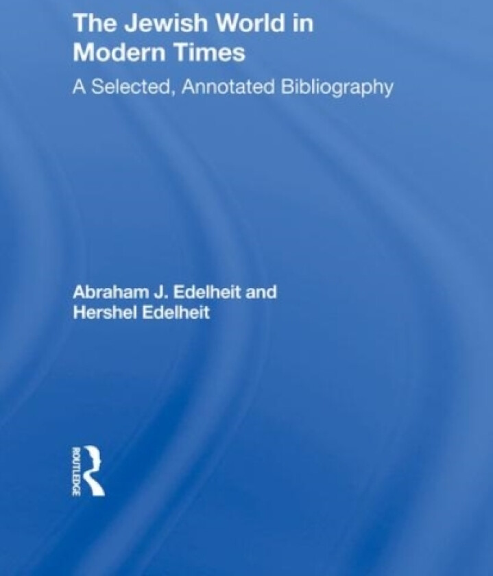 The Jewish World In Modern Times av Abraham J Edelheit, Hershel Edelheit (Hardcover)
