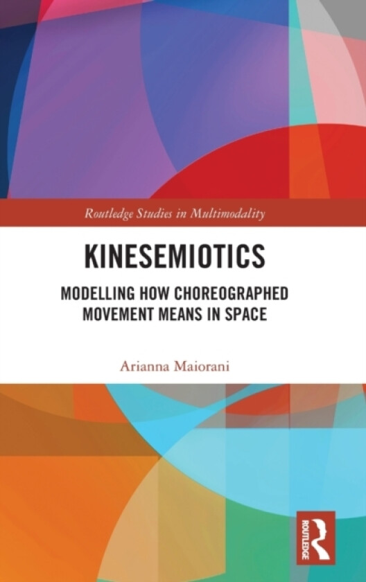 Kinesemiotics av Arianna Maiorani (Hardcover)