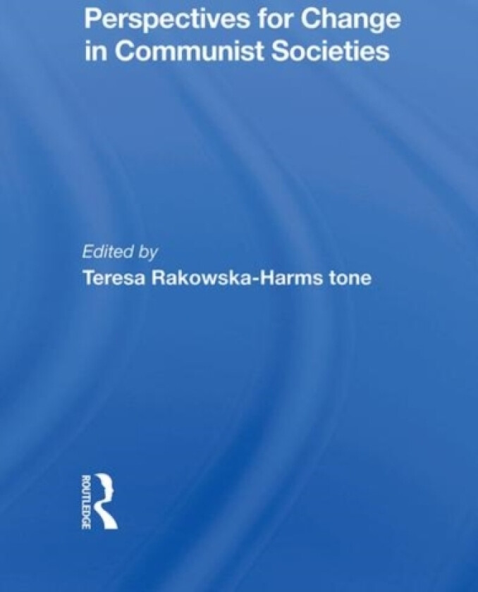 Perspectives For Change In Communist Societies av Theresa Rakowska-harmstone, Teresa Rakowska-Harmstone (Hardcover)