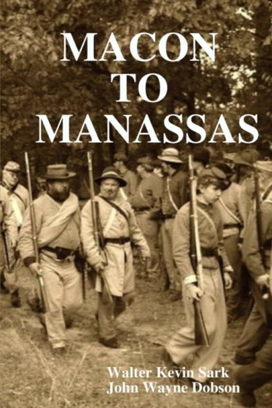 Macon to Manassas av Edward DeVries, Walter Kevin Sark, John Wayne Dobson (Paperback)