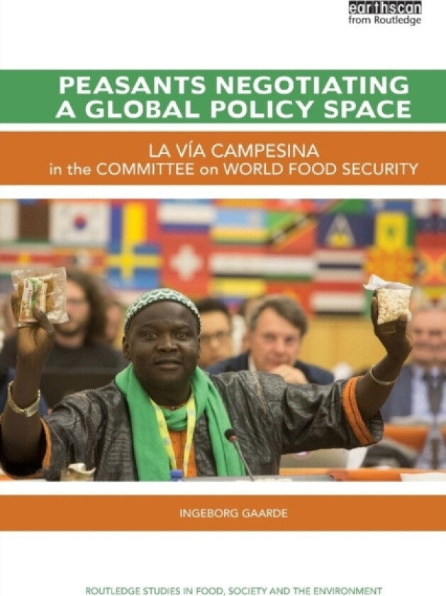 Peasants Negotiating a Global Policy Space av Ingeborg Gaarde (Paperback)