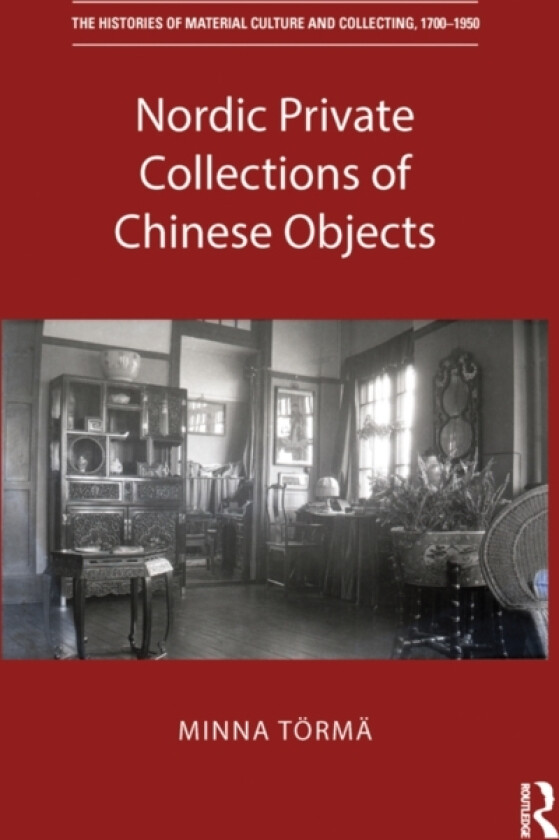 Nordic Private Collections of Chinese Objects av Minna Torma (Paperback)