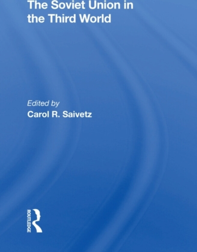 The Soviet Union In The Third World av Carol R Saivetz (Paperback)