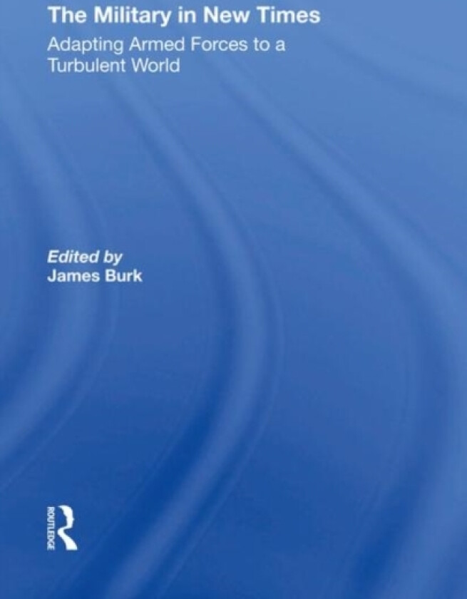 The Military In New Times av James Burk, Robert J Waldman, David R Segal (Hardcover)