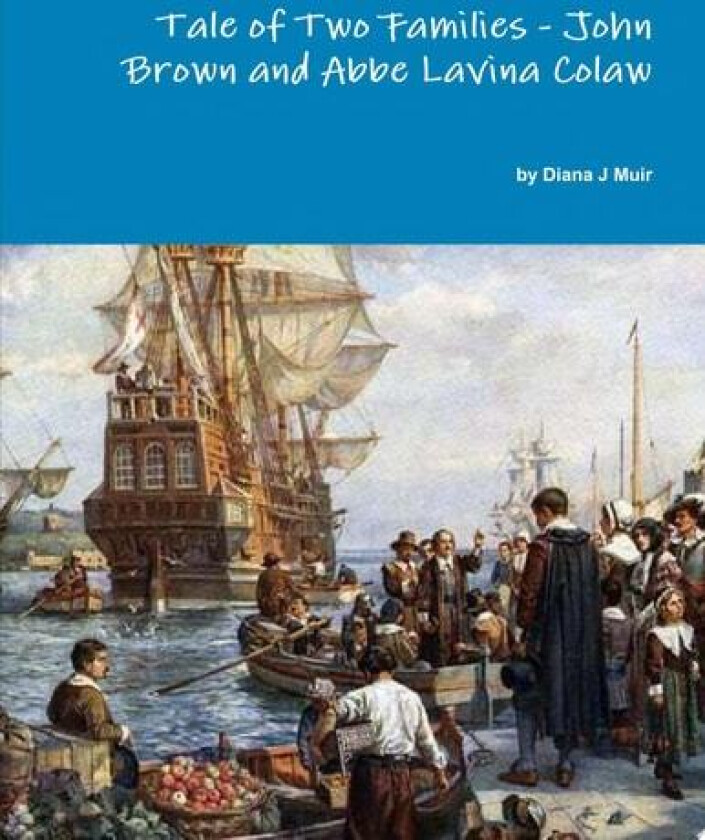 Tale of Two Families - John Brown and Abbe Lavina Colaw av Diana J Muir (Paperback)