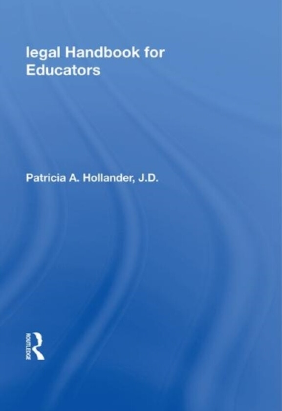 Legal Handbook For Educators av Patricia Hollander (Hardcover)