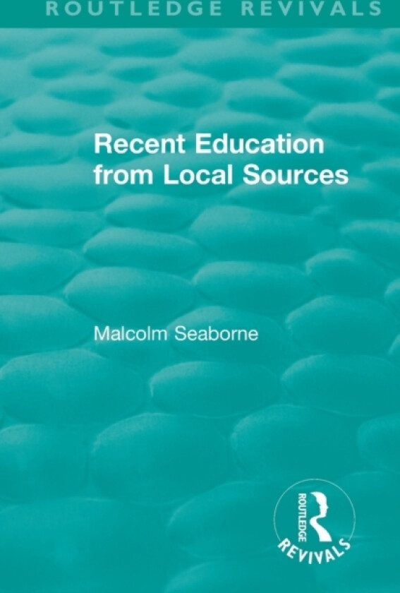 Recent Education from Local Sources av Malcolm Seaborne (Paperback)