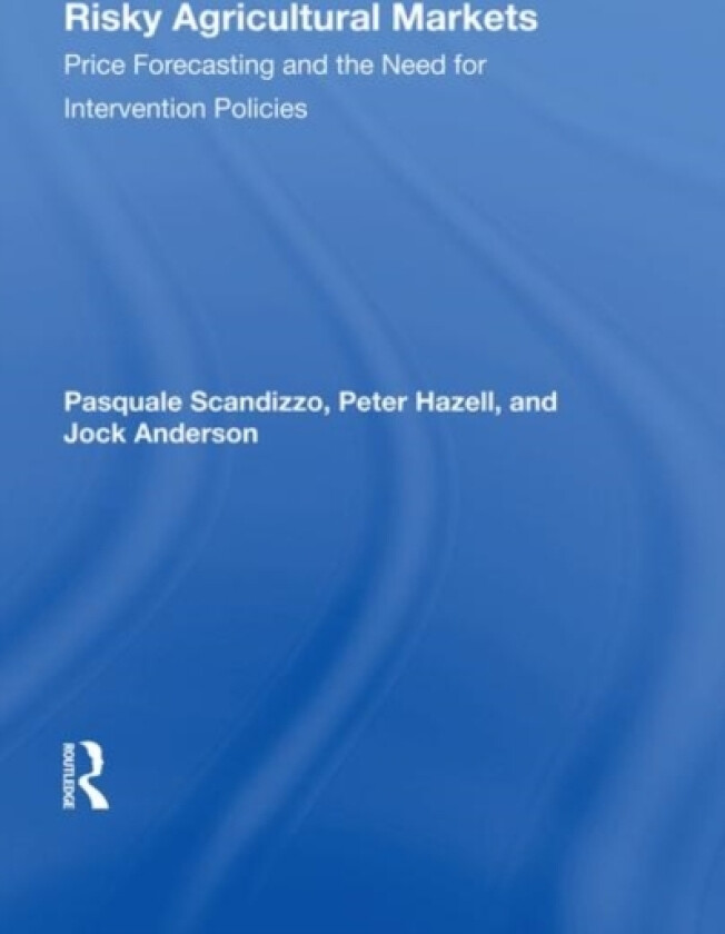 Risky Agricultural Markets av Pasquale L Scandizzo, Peter B R Hazell, Jock Anderson (Hardcover)
