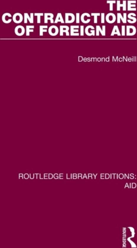 The Contradictions of Foreign Aid av Desmond McNeill (Paperback)