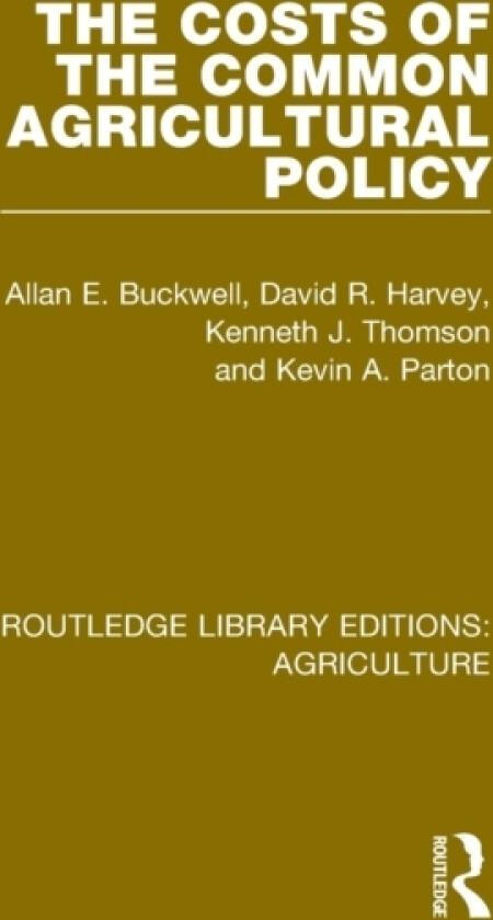 The Costs of the Common Agricultural Policy av Allan E. Buckwell, David R. Harvey, Kenneth J. Thomson (Paperback)