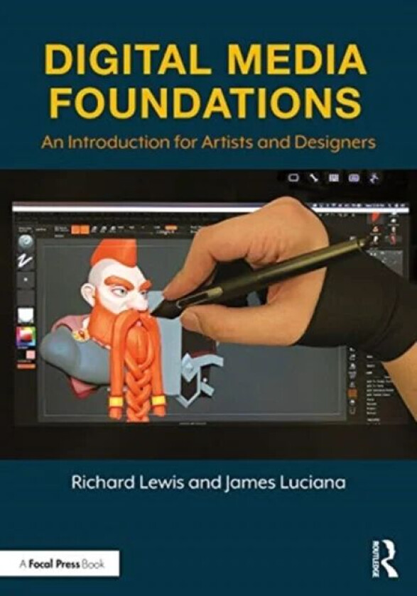 Digital Media Foundations av Richard (Marist College Poughkeepsie New York USA) Lewis, James (Marist College Poughkeepsie New York USA) Luciana