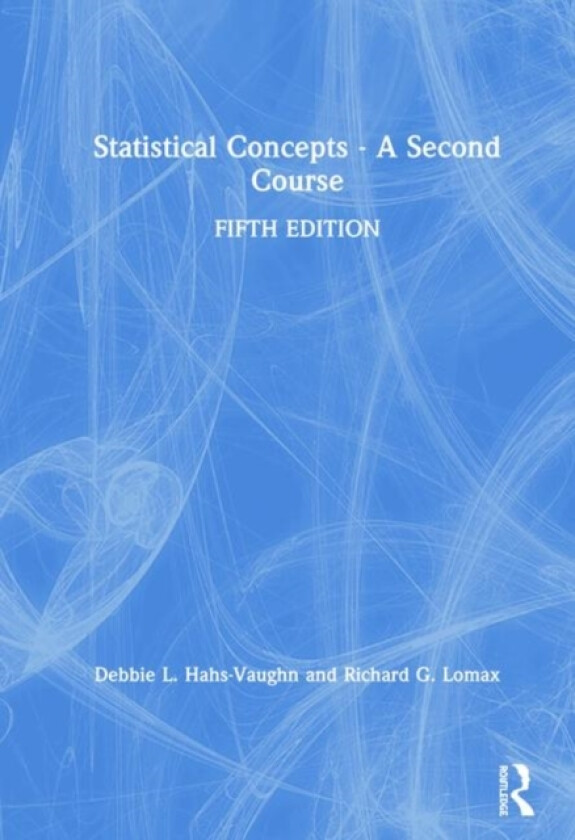 Statistical Concepts - A Second Course av Debbie L. Hahs-Vaughn, Richard G. Lomax (Hardcover)