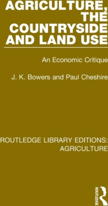 Agriculture, the Countryside and Land Use av J.K. Bowers, Paul Cheshire (Paperback)