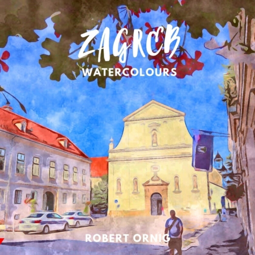 Zagreb Watercolours av Robert Ornig (Paperback)