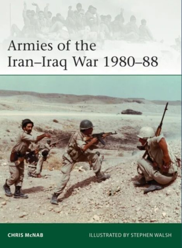 Armies of the Iran-Iraq War 1980-88 av Chris McNab