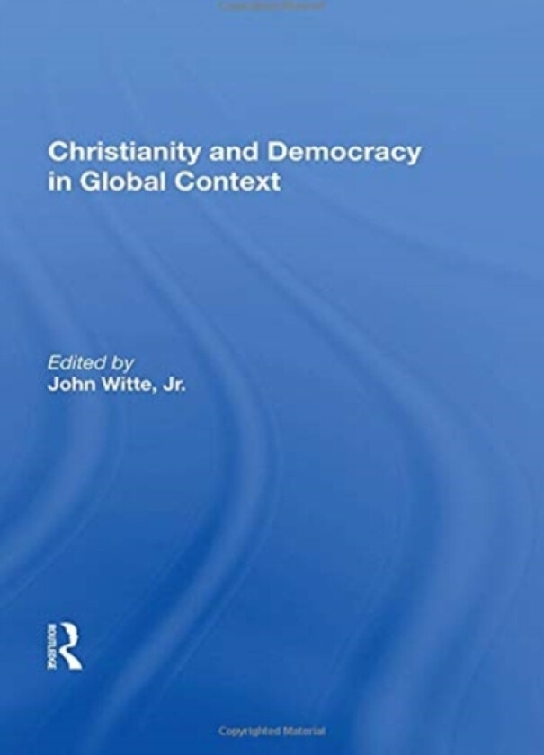 Christianity and Democracy in Global Context av John Witte (Hardcover)