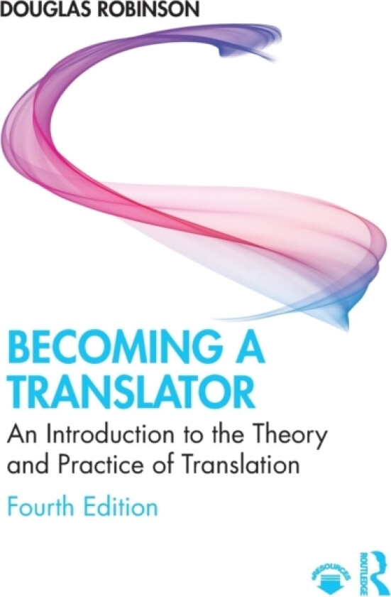 Becoming a Translator av Douglas Robinson (Paperback)