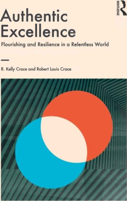 Authentic Excellence av R.Kelly Crace, Robert Louis Crace (Paperback)